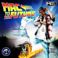 Mac Mall - Mac to the Future (Explicit)