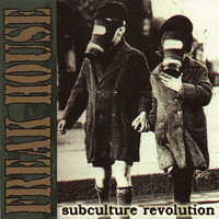 Freakhouse - Subculture Revolution
