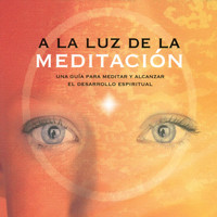 Brahma Kumaris - A la Luz de la Meditación