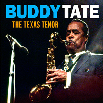 Buddy Tate - The Texas Tenor