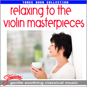 Various Artists - Relaxing to the Violin Masterpieces