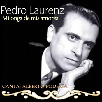 Pedro Láurenz - Milonga de Mis Amores