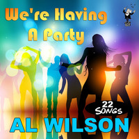 Al Wilson - We're Having a Party