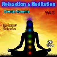 Les Baxter Orchestra - Relaxation & Meditation Vol. 5: Oriental Moments