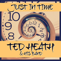 Ted Heath & His Band - Just in Time