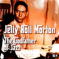 Jelly Roll Morton - The Godfather of Jazz, Vol. 4