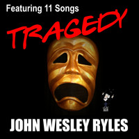 John Wesley Ryles - Tragedy