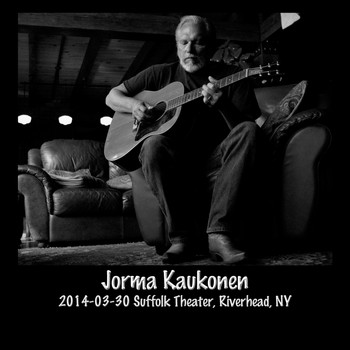 Jorma Kaukonen - 2014-03-30 Suffolk Theater, Riverhead, NY (Live)