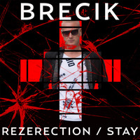 Brecik - Rezerection / Stay