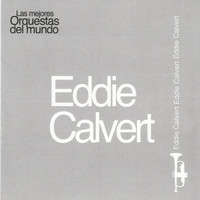 Eddie Calvert - Las Mejores Orquestas del Mundo Eddie Calvert