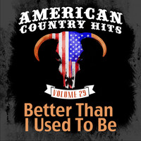 American Country Hits - Better Than I Used to Be - Single
