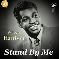 Wilbert Harrison - Stand by Me
