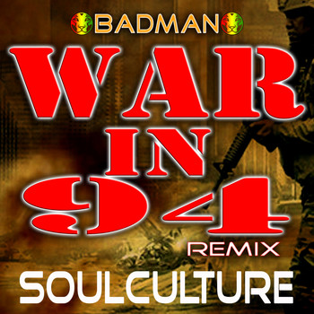 Badman - War In 94 (Soulculture Remix)