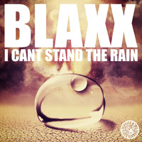 Blaxx - I Can't Stand the Rain