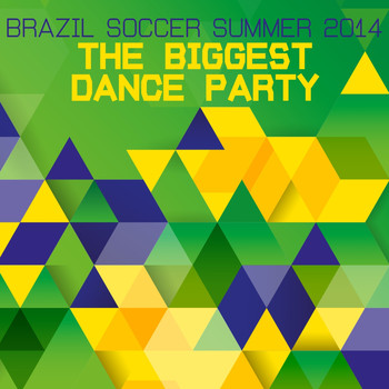 Various Artists - Brazil Soccer Summer 2014 - The Biggest Dance Party