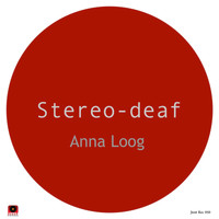 Stereo-deaf - Anna Loog