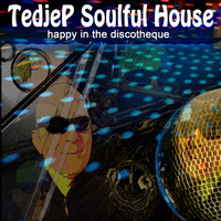 Tedjep Soulful House - Happy in the Discotheque