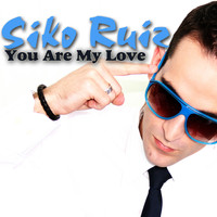 Siko Ruiz - You Are My Love