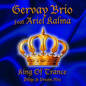 Gervay Brio feat. Ariel Kalma - King of Trance