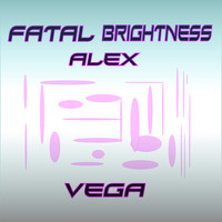 Fatal Brightness Alex - Vega