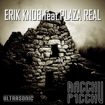 Erik Knob feat. Plaza Real - Macchu Picchu
