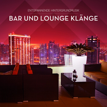 Various Artists - Entspannende Hintergrundmusik (Bar und Lounge Klänge)