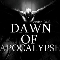 Ander DUB - Dawn of Apocalypse