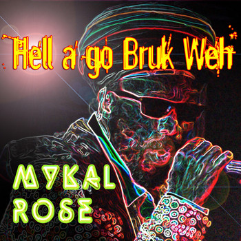 Mykal Rose - Hell a Go Bruk Weh - Single