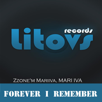 MARI IVA & Zzone'm Mariiva - Forever I Remember