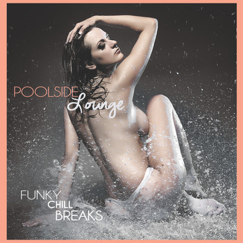 Various Artists - Poolside Lounge (Funky Chill Breaks)