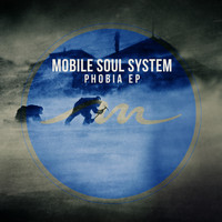 Mobile Soul System - Phobia EP