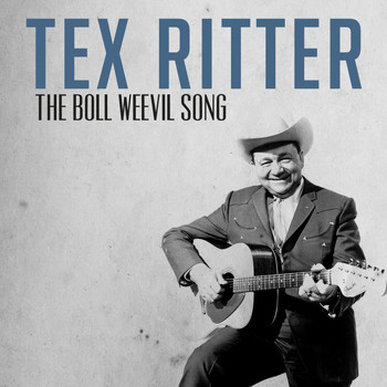 Tex Ritter - The Boll Weevil Song