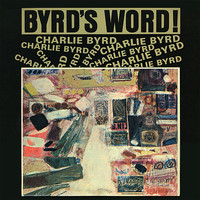 Charlie Byrd - Byrd's Word (Remastered)
