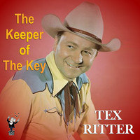 Tex Ritter - The Keeper of the Key
