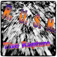 The Rapture - Rush