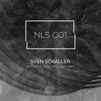 Sven Schaller - I'll Find My Own Way Pt.1 Remixed