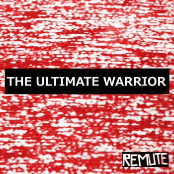 Remute - The Ultimate Warrior