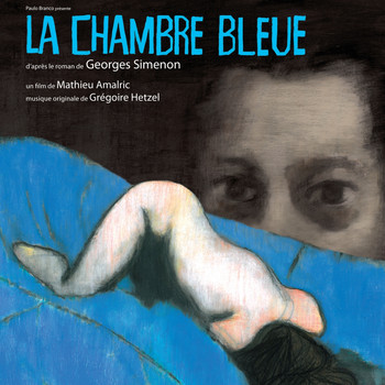 Grégoire Hetzel - La chambre bleue (Bande originale du film de Mathieu Amalric)