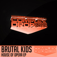 Brutal Kids - House Of Opera EP