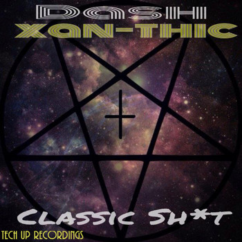 Dash Xan-Thic - Classic Sh*t