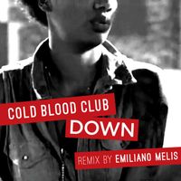 Cold Blood Club - Down (Emiliano Melis Remix)