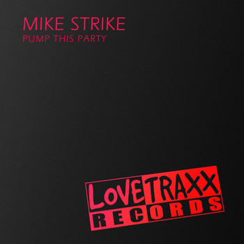 Mike Strike - Pump This Party