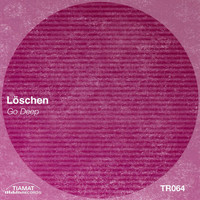 Loschen - Go Deep