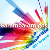 La Camarilla - Caramba Amigos (Mix Edition)