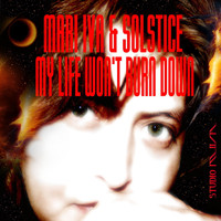 MARI IVA & SOLSTICE - My Life Won't Burn Down