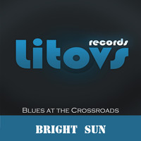 Blues at The Crossroads - Bright Sun