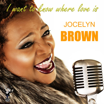 Jocelyn Brown - I Want to Know Where Love Is