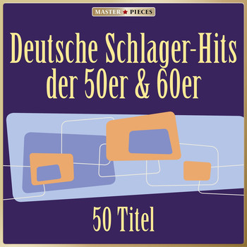 Various Artists - Masterpieces presents Deutsche Schlager-Hits der 50er & 60er
