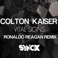 Colton Kaiser - Vital Signs (Ronaldo Reagan Remix)
