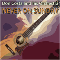 Don Costa And His Orchestra - Never on Sunday